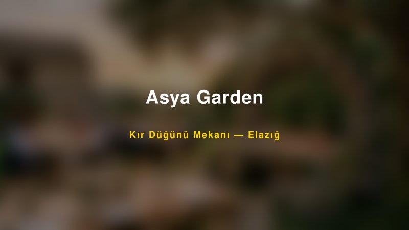 Asya Garden Elazığ Kır Düğünü Mekanı